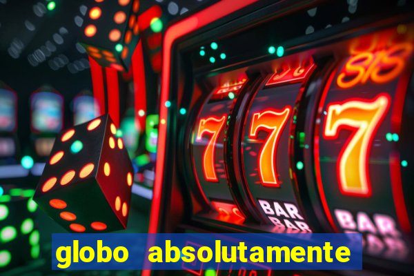 globo absolutamente sobretudo 2018